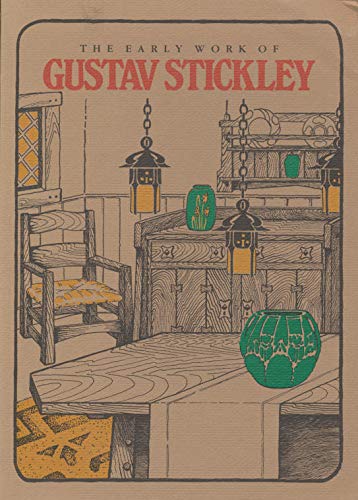 The Early Works of Gustav Stickley - Gustav Stickley House Foundation